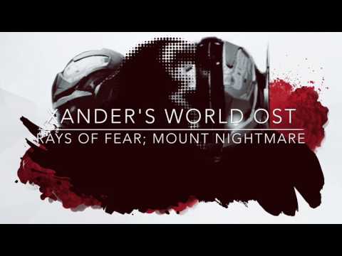 Xander's World OST: Rays of Fear; Mount Nightmare