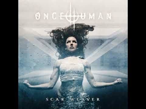 Once Human - Scar Weaver (Full Album)