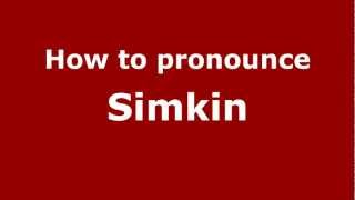 How to pronounce Simkin