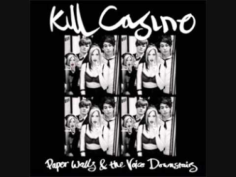 KIll Casino - Paper Walls & The Voice Downstairs - 2009