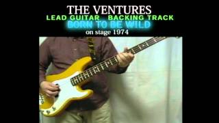 BORN TO BE WILD  The Ventures Lead Guitar Backing Track 7/20 (with Bob Bass cover)