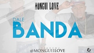 Mongui Love - Dale Banda-(MikedSunshine)