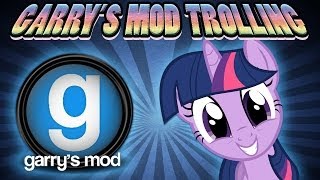 Garry's Mod Trolling - Ponies, Pizza Parties and RDMs