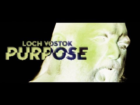 Loch Vostok - Purpose (official video)