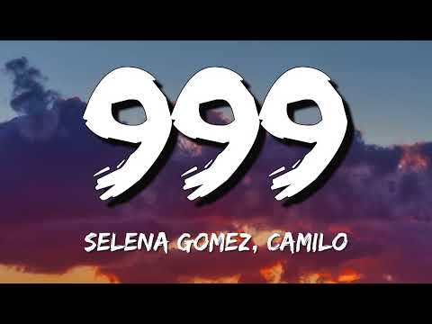 Selena Gomez, Camilo - 999 (Letra\Lyrics)
