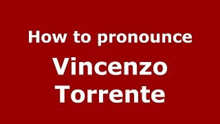How to pronounce Vincenzo Torrente
