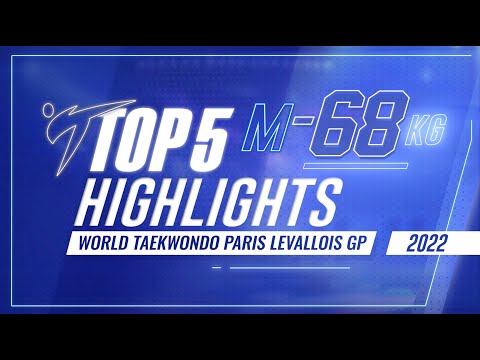 TOP 5 HIGHLIGHTS M-68KG CATEGORY / Paris 2022 World Taekwondo Grand-Prix - Levallois