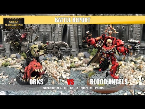 * NEW CODEX* 8th Edition Battle Report: Orks Evil Sunz vs Blood Angels 1750 Points