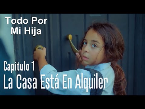 La casa de Oyku está en alquiler - Todo Por Mi Hija Capitulo 1