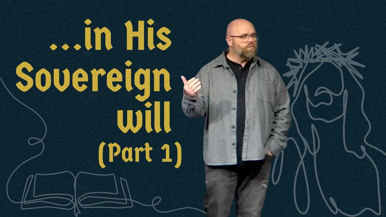 In His Sovereign Will (Part 1)