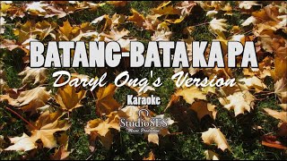 Batang Bata Ka Pa  Daryl Ong&#39;s Version (Seven Sundays OST) | KARAOKE | INSTRUMENTAL