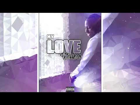 Wessbro | My Love | Official Audio