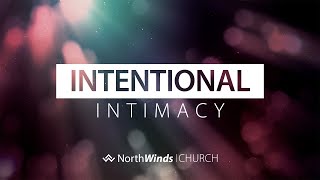 Intentional Intimacy