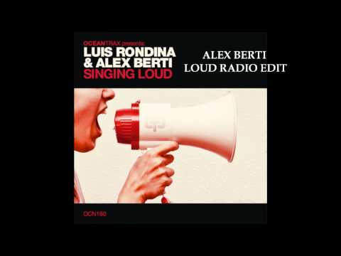 LUIS RONDINA & ALEX BERTI - Singing loud (alex berti loud radio edit)