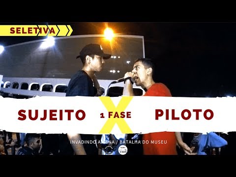 Sujeito X Piloto - 1 Fase - Seletiva - Invadindo A Cena/Batalha Do Museu 2018