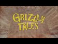 Grizzly Tales
