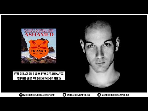 Yves De Lacroix & John Evans Feat Lokka Vox - Ashamed [Get Far & LennyMendy Rmx]