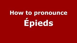 How to pronounce &eacute;pieds