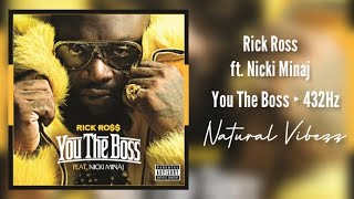 (432Hz) Rick Ross - You The Boss ft. Nicki Minaj