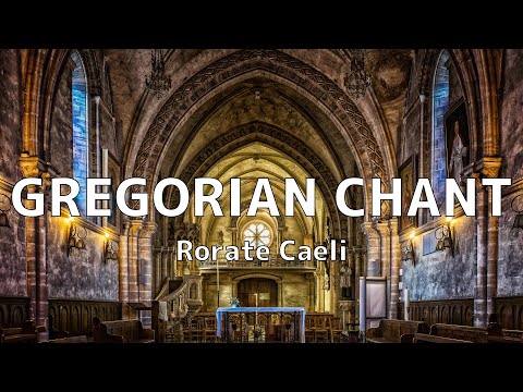 Gregorian Chant Rorate Caeli - Mystic Music - liturgical music - Peaceful Music