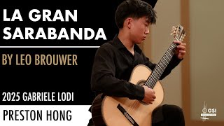 Leo Brouwer's "La Gran Sarabanda" performed by Preston Hong on a 2025 Gabriele Lodi classical guitar
