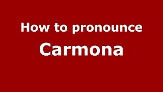 How to pronounce Carmona
