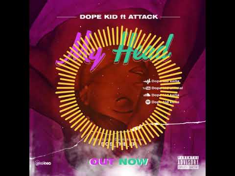 Dope Kid X Attack - My Head