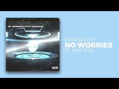 OkregLucky - No Worries (feat. MagMag)