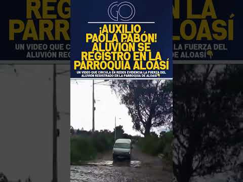 ALUVIÓN SE REGISTRÓ EN PARROQUIA DE ALOASÍ, CANTO MEJÍA