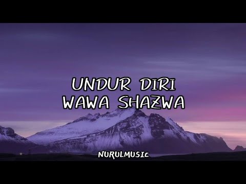 UNDUR DIRI - WAWA SHAZWA(LIRIK)