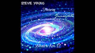 Stevie Young - Where Am I? (Feat. Immaculate) [Prod. By Rikochet]