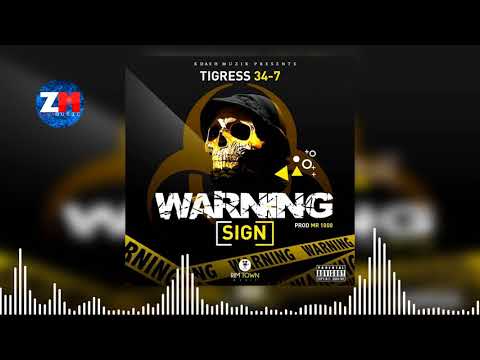 TIGRESS 34-7 - WARNING SIGN |ZedMusic| Zambian Music 2018