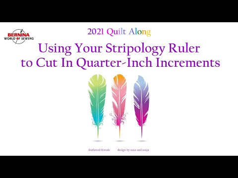 2021 Feathered Friends Quilt Along - Using Your Stripology Ruler to Cut in Quarter-Inch Increments