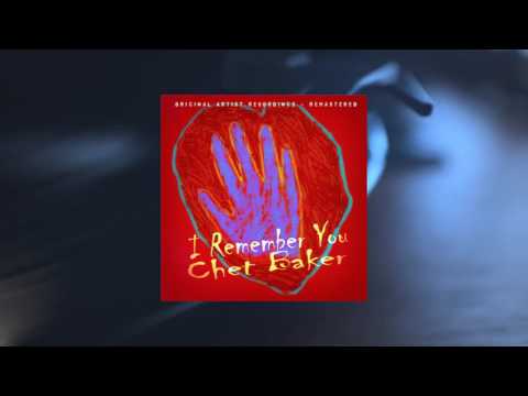 Chet Baker - I Remember You (Full Album)