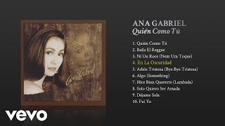 Ana Gabriel - En la Oscuridad (Cover Audio)