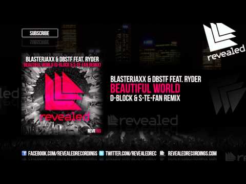 Blasterjaxx & DBSTF feat. Ryder - Beautiful World (D-Block & S-Te-Fan Remix) [OUT NOW!]
