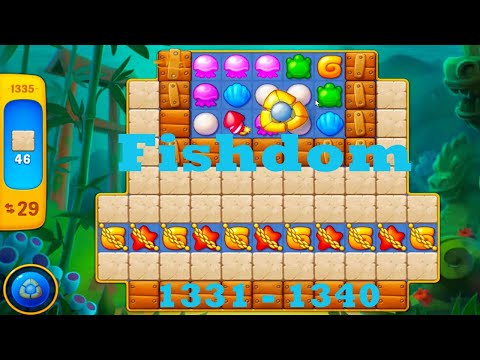 Fishdom Level 1331 - 1340 HD Walkthrough | 3 - match game | gameplay | android | ios | pc | app