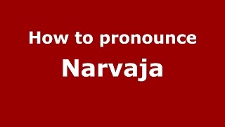 How to pronounce Narvaja