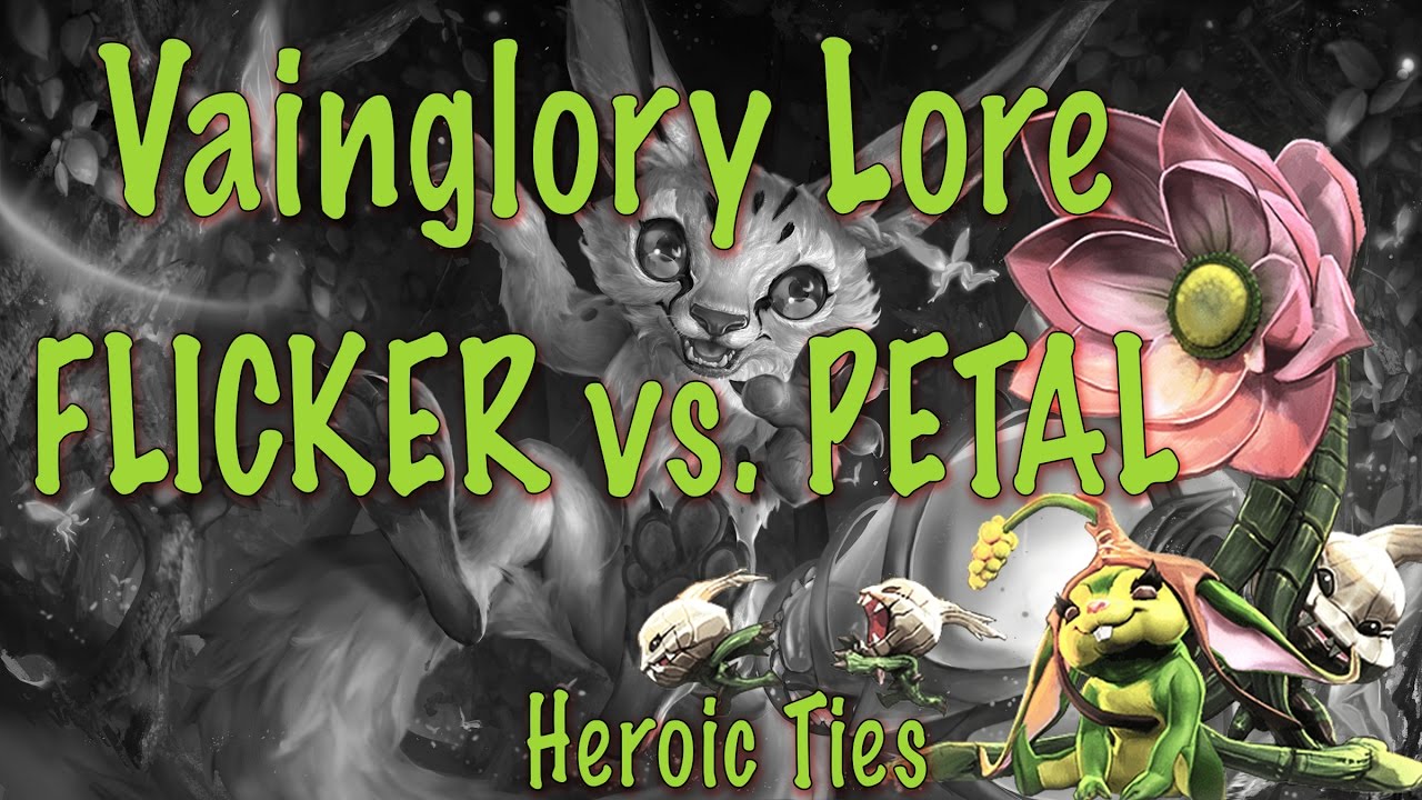 Vainglory Lore: Flicker vs. Petal - Heroic Ties