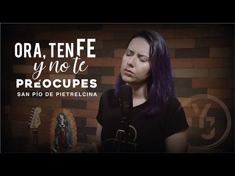 Ora, ten Fe y no te preocupes - (YULI Y JOSH) San Pío de Pietrelcina - MÚSICA CATÓLICA