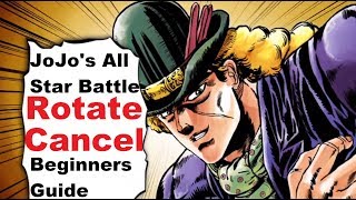JoJo's All Star Battle: Rotate Cancel Beginners Guide - HD