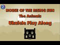House Of The Rising Sun - Ukulele Play Along