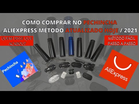 COMO COMPRAR NO PECHINCHA ALIEXPRESS MÉTODO ATUALIZADO HOJE 2021