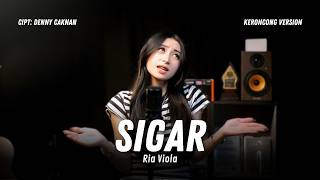 Download lagu Sigar - Ria Viola (Keroncong Version) mp3