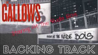 The Gallows - Staring At The Rude Bois Backing Track