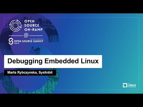Debugging Embedded Linux - Marta Rybczynska, Syslinbit