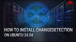 How to Install ChangeDetection.io on Ubuntu 24.04 (Docker Setup)