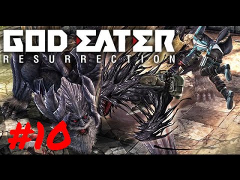 [Episode 10] God Eater: Resurrection PS4 Gameplay [I Can't Take Myself Seriously]