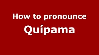 How to pronounce Quípama