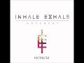 Inhale Exhale - Low (NEW SONG 2012) 